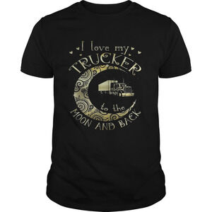 I Love My Trucker To The Moon And Back Shirt